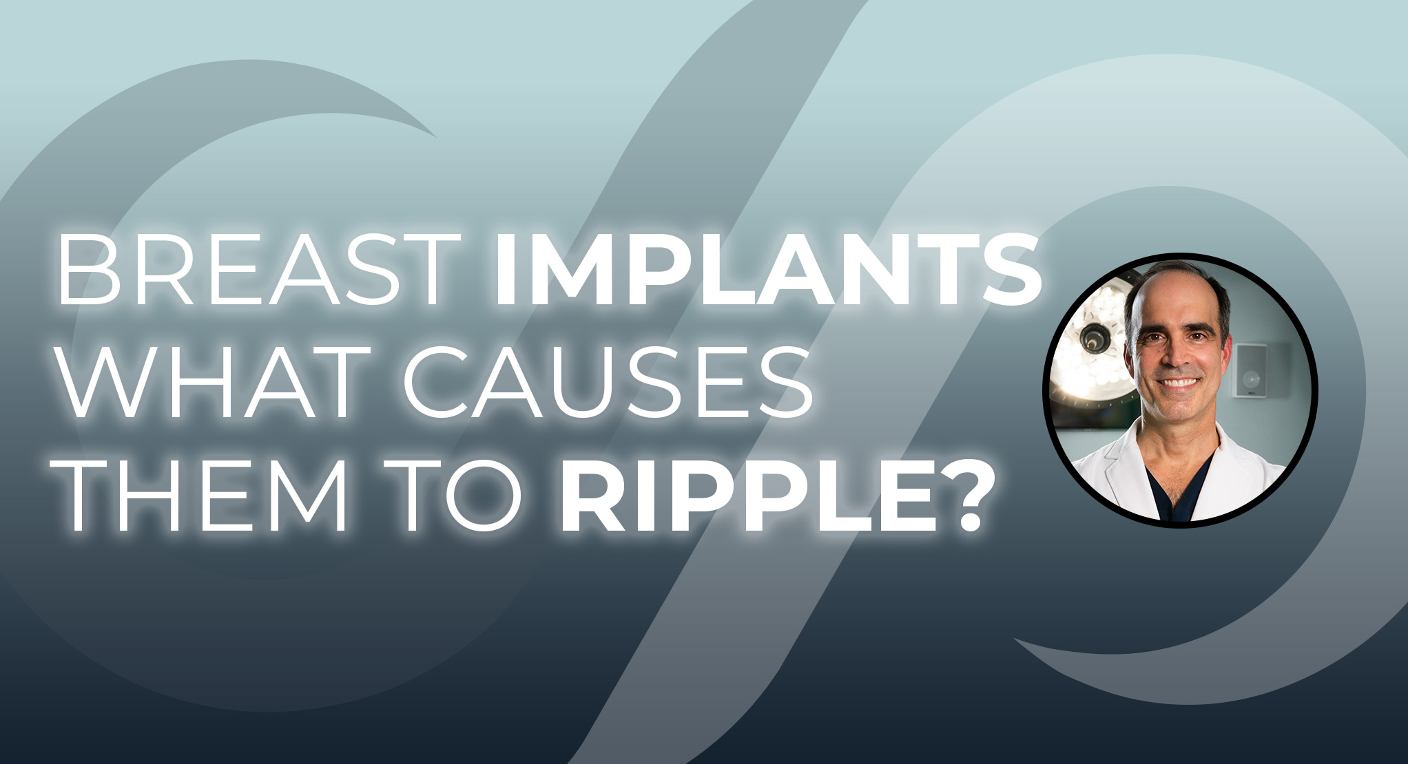 Breast Implant Rippling: How to Fix Breast Implant Ripples