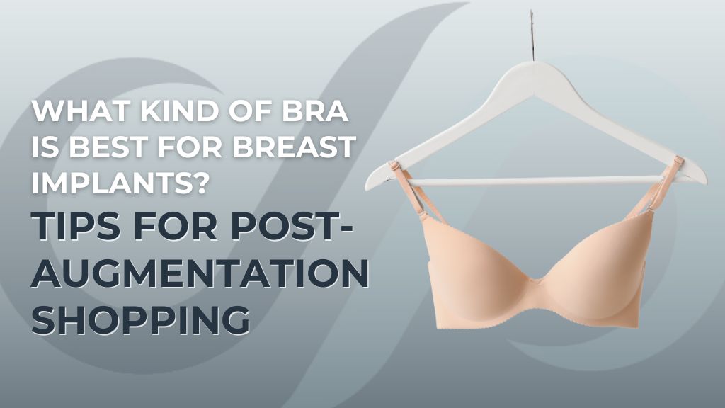 Image of a bra on a hanger with text that reads ‘What Kind Of Bra Is Best For Breast Implants? Tips For Post-Augmentation Shopping’